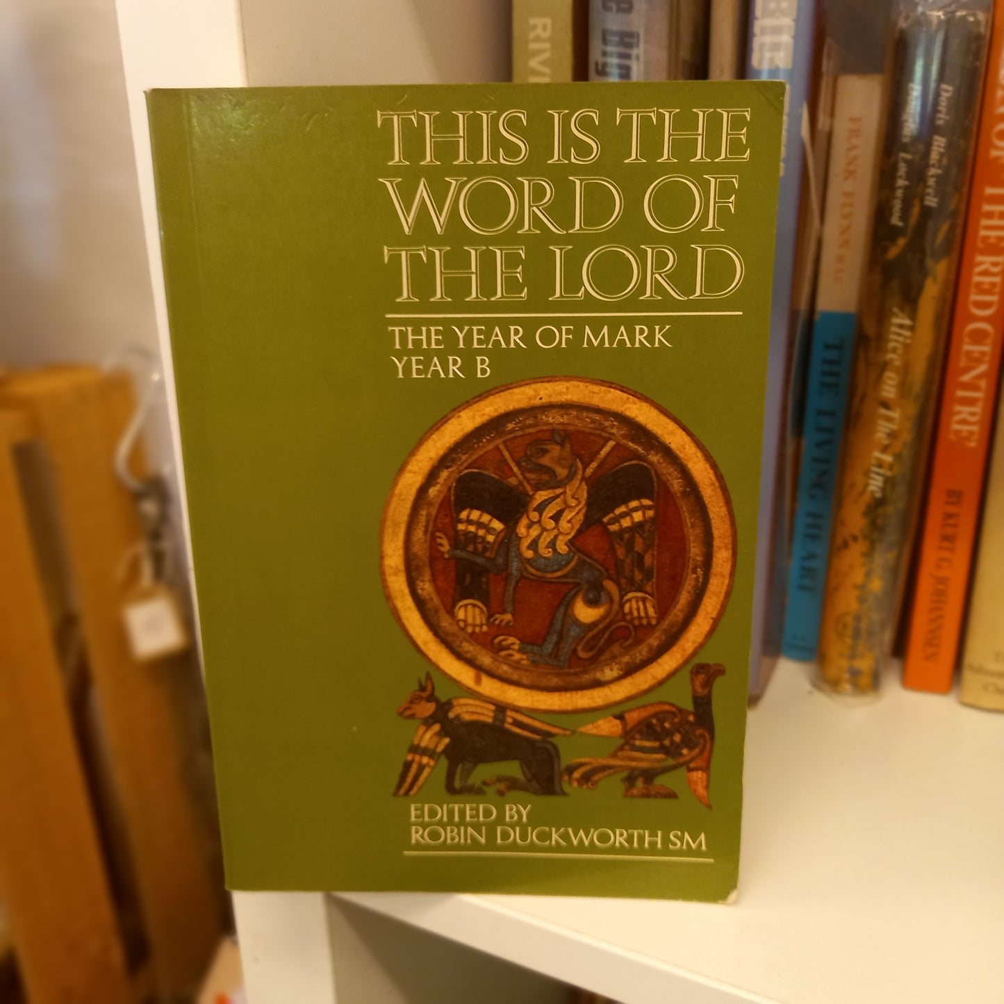 This is the Word of the Lord The Year of Mark Year B Edited by Robin Duckworth SM-Books-Tilbrook and Co