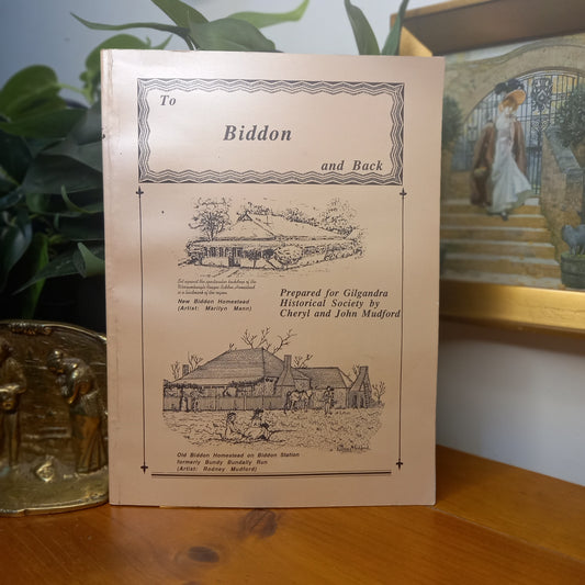 To Biddon and Back – Gilgandra Historical Society Prepared by Cheryl and John Mudford-Regional Australian History-Tilbrook and Co