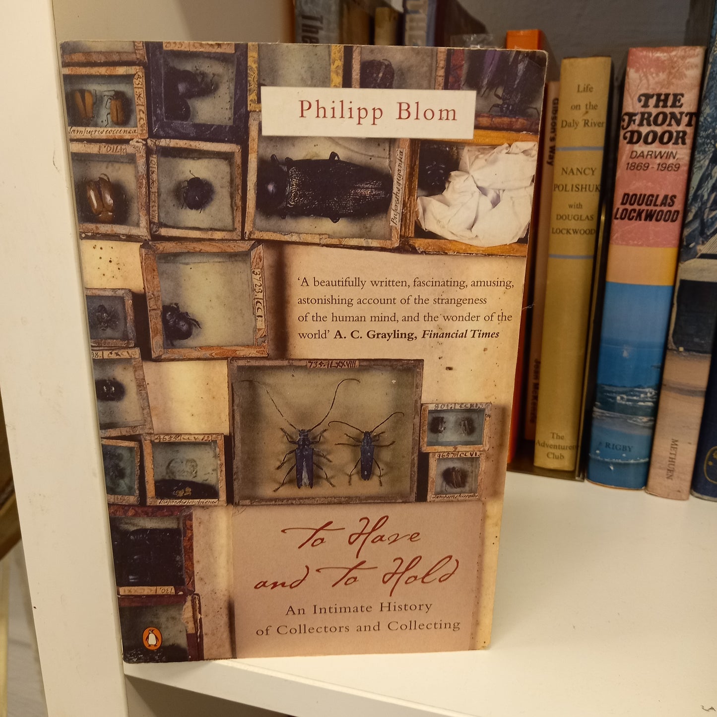 To Have and to Hold : An Intimate History of Collectors and Collecting by Philipp Blom-Book-Tilbrook and Co