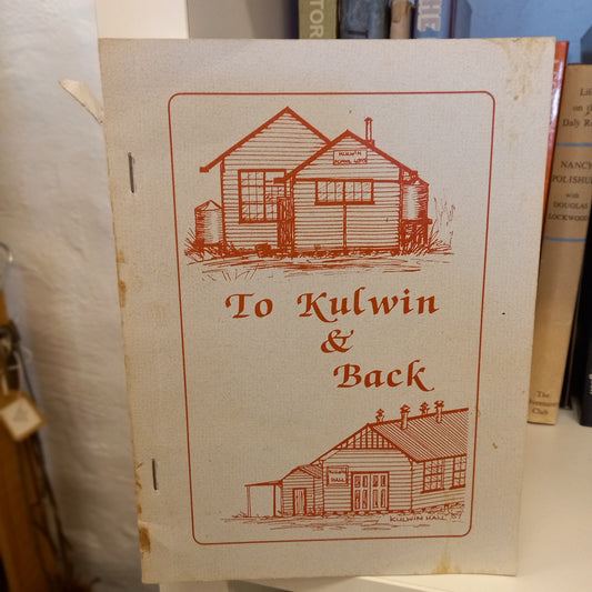 To Kulwin & Back (1989)-Book - Australian Local History Book-Tilbrook and Co