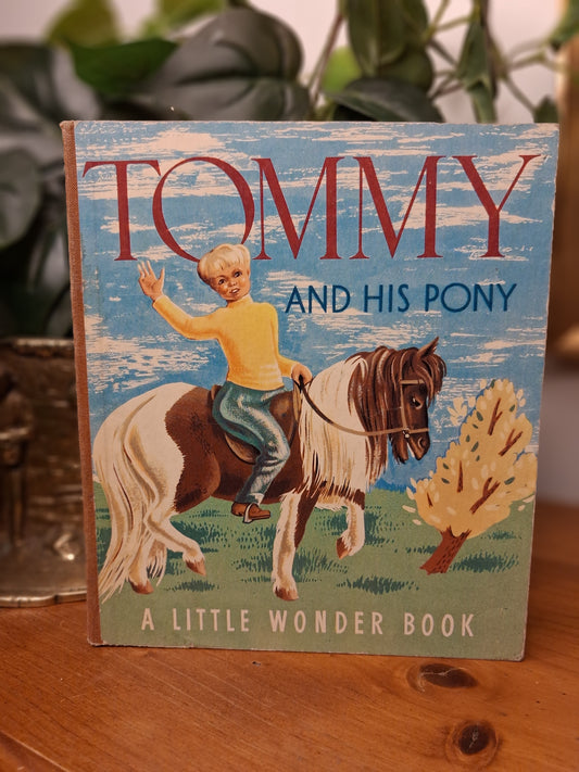 Tommy and His Pony by Bruce Green, illustrated by Paul Beadle, c.1951 Colorgravure Little Wonder Book hardcover Australian children's book.