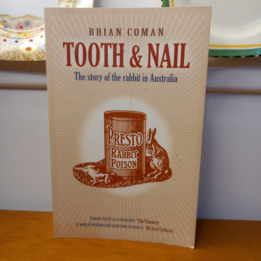 Tooth & Nail: The Story of the Rabbit in Australia by Brian Coman-Book-Tilbrook and Co