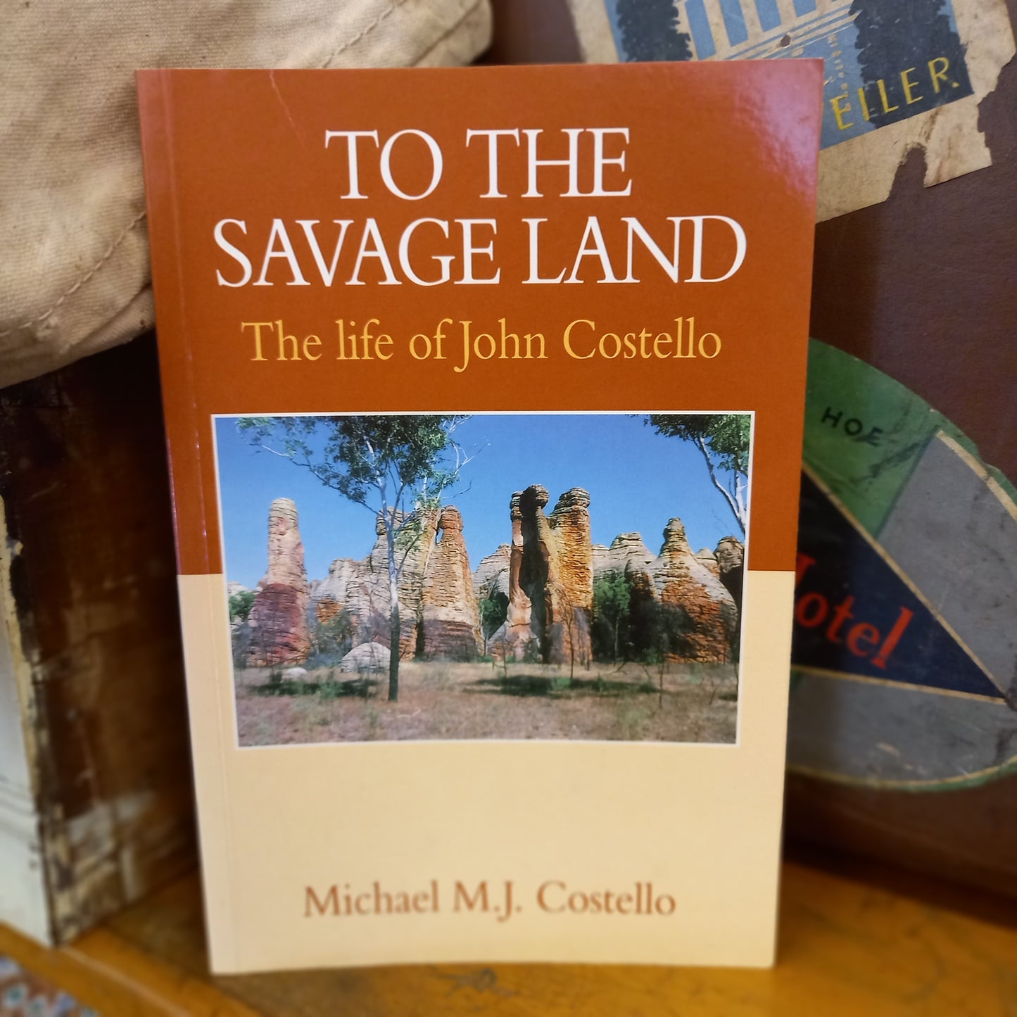 To the Savage Land: The life of John Costello by Michael M.J. Costello-Book-Tilbrook and Co