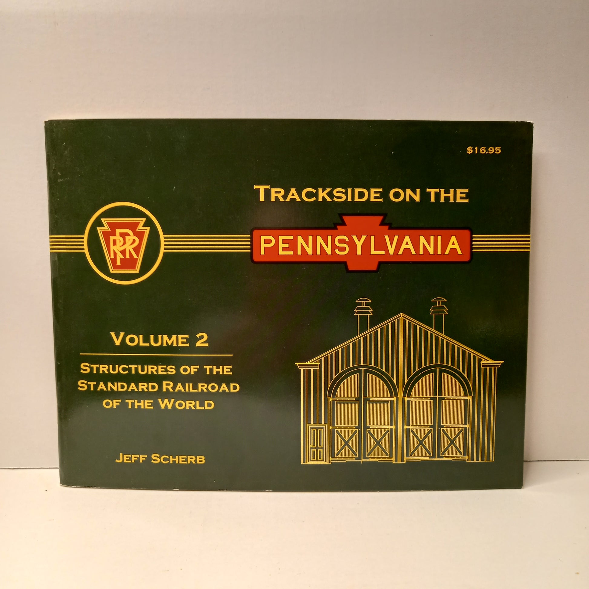 Trackside on the Pennsylvania - Volume 2 Structures of the Standard Railroad of the World by Jeff Scherb-Book-Tilbrook and Co