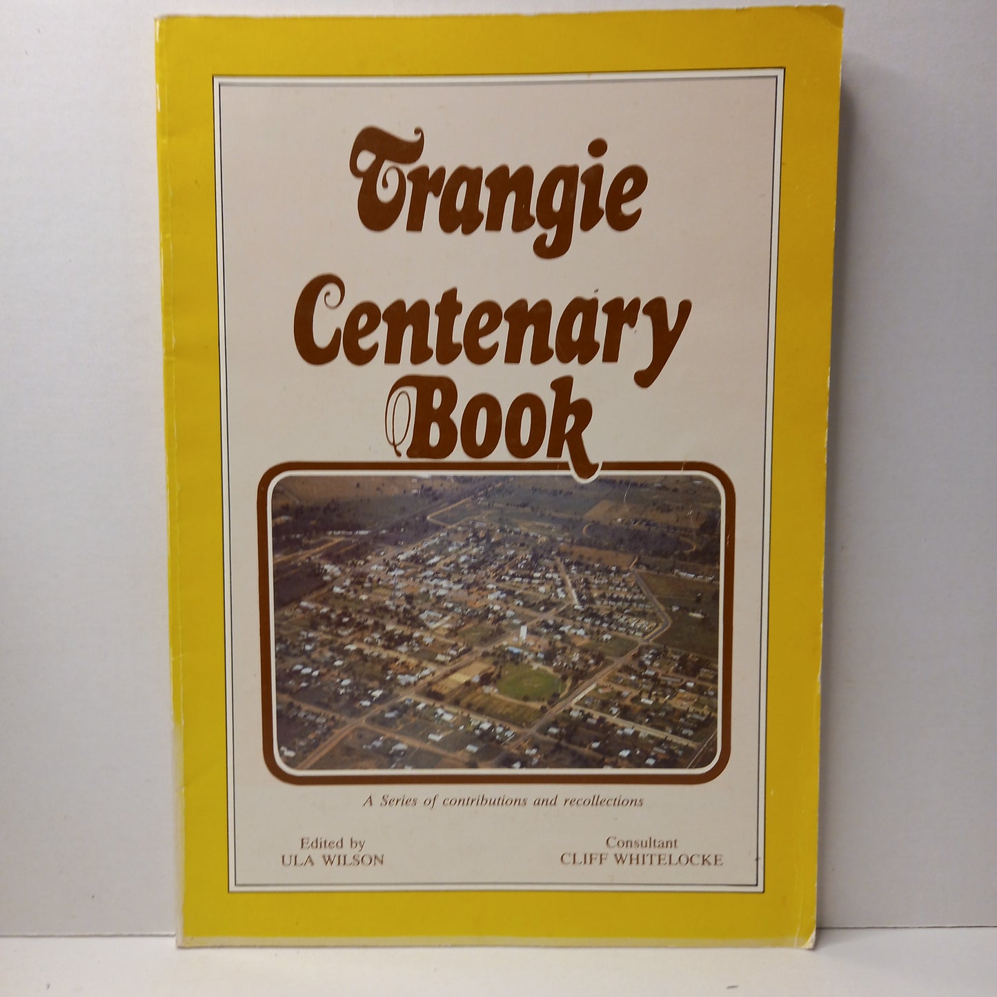 Trangie Centenary Book Edited by U Wilson, Consultant C Whitelocke-Book-Tilbrook and Co