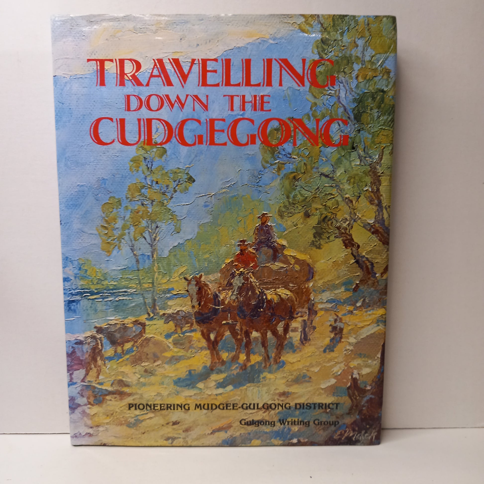 Travelling down the Cudgegong Pioneering the Mudgee-Gulgong District by Gulgong Writing Group-Book-Tilbrook and Co