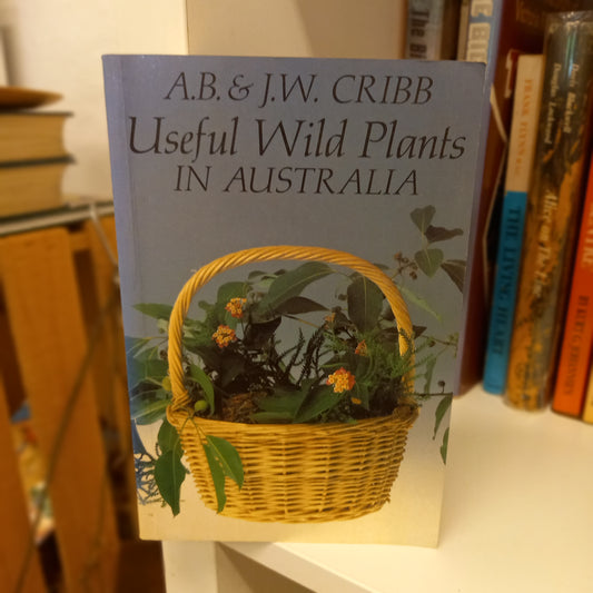 Useful Wild Plants In Australia by A B & J W Cribb-Books-Tilbrook and Co