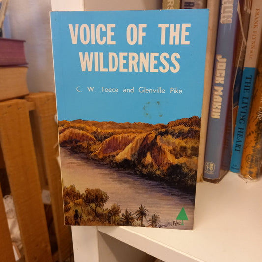 Voice of the Wilderness by C.W. Teece and Glenville Pike-Book -Australian Biography / Rural Life-Tilbrook and Co
