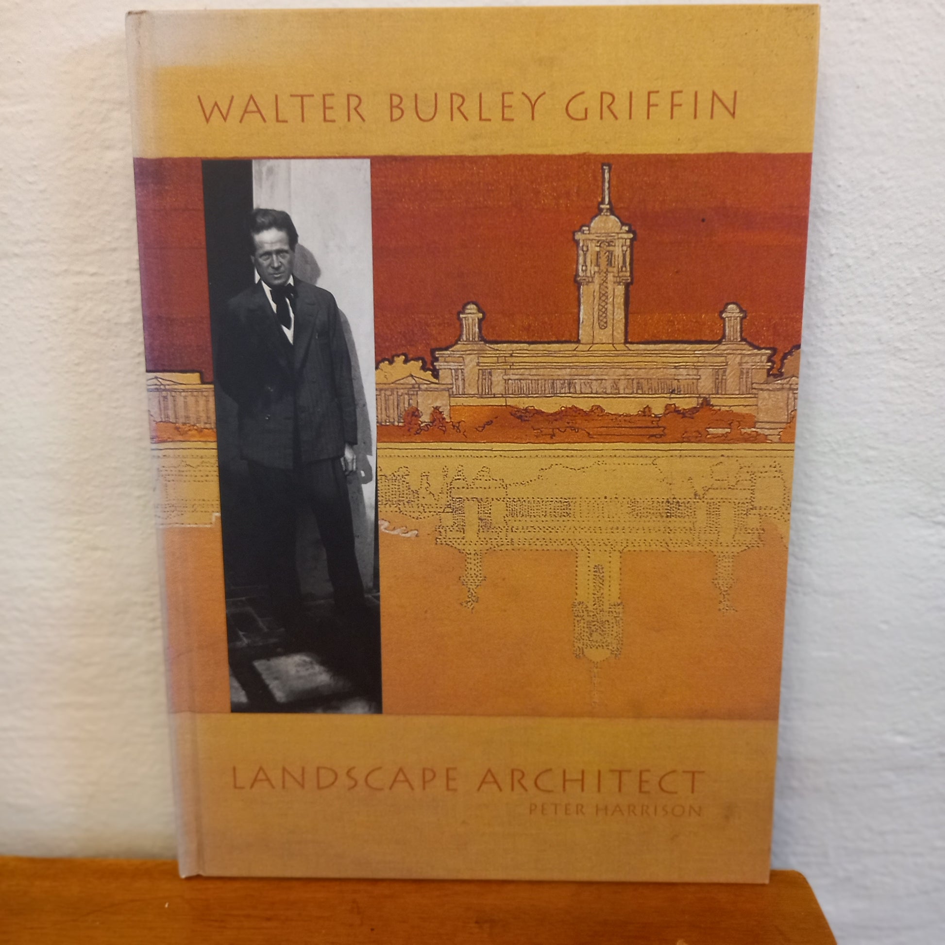 Walter Burley Griffin, landscape architect by Peter Harrison-Book-Tilbrook and Co