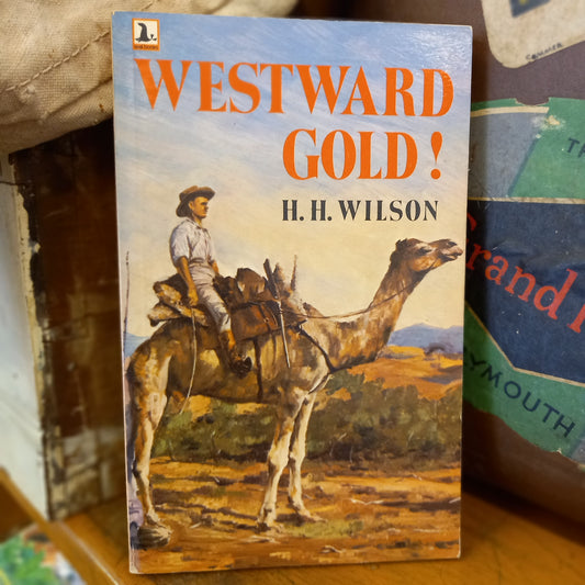 Westward gold! By H.H. Wilson-Book-Tilbrook and Co