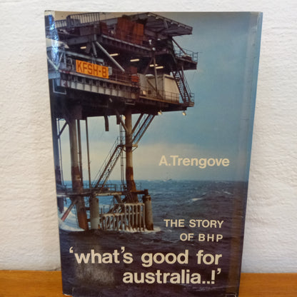 "What's good for Australia..!": The story of BHP by Alan Trengove-Book-Tilbrook and Co