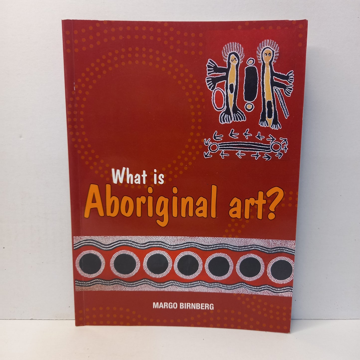 What is Aboriginal Art? By Margo Birnberg-Book-Tilbrook and Co