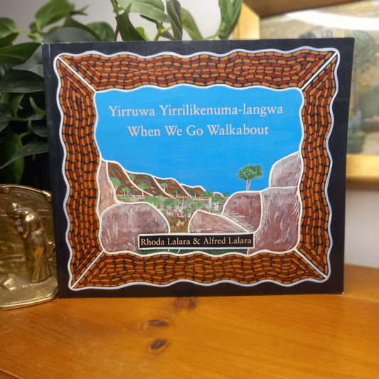 When We Go Walkabout – Rhoda Lalara & Alfred Lalara – Allen & Unwin, 2017-First Nations children’s picture book, bilingual language story, early reader-Tilbrook and Co