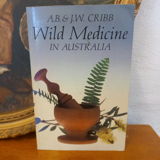 Wild Medicine in Australia by A.B./Cribb Cribb-Book-Tilbrook and Co