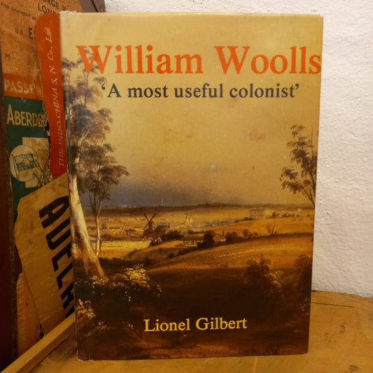 William Woolls 1814-1893: 'A Most Useful Colonist' by Lionel Gilbert-Book-Tilbrook and Co