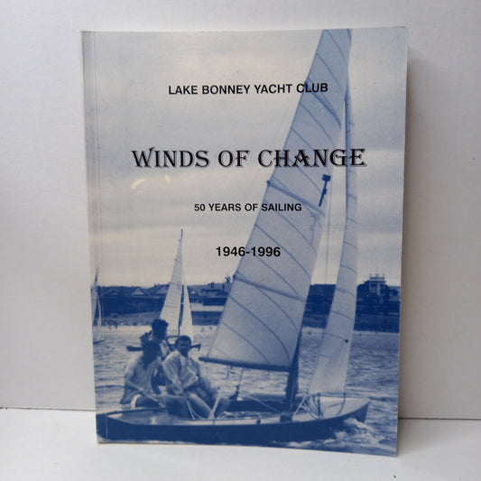 Winds of change : 50 years of sailing : 1946-1996 by Lake Bonney Yacht Club-Book-Tilbrook and Co