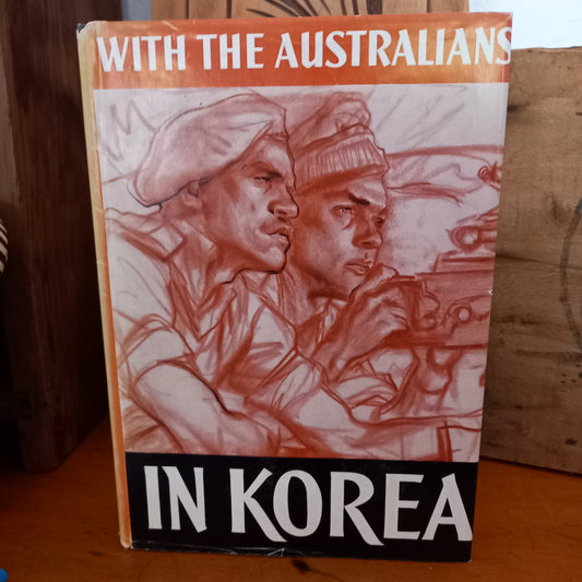 With the Australians in Korea Edited by Norman Bartlett-Book-Tilbrook and Co