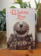 Working Lives: A History of the Australian Railways Union (NSW Branch) by Mark Hearn – 1990-Railways &amp; Transport History-Tilbrook and Co