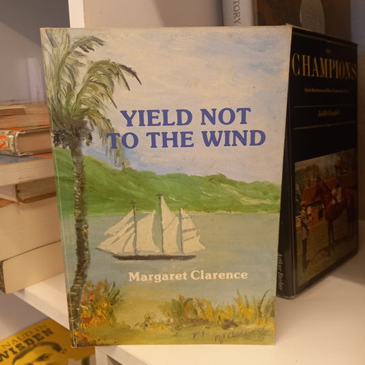 Yield not to the Wind by Margaret Clarence-Book-Tilbrook and Co