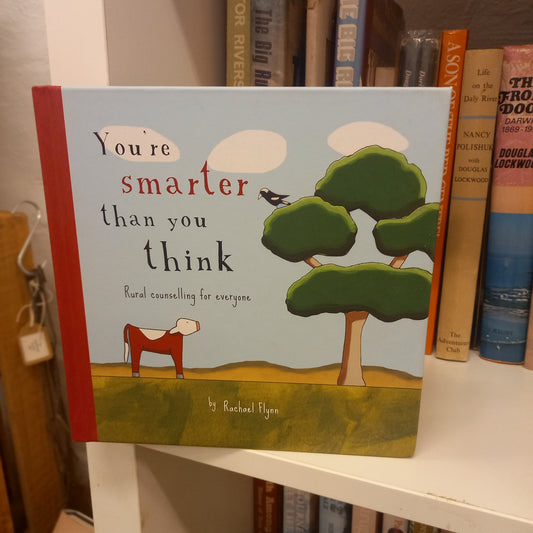 You're Smarter Than You Think - Sessions in Rural Counselling by Rachael Flynn-Books-Tilbrook and Co