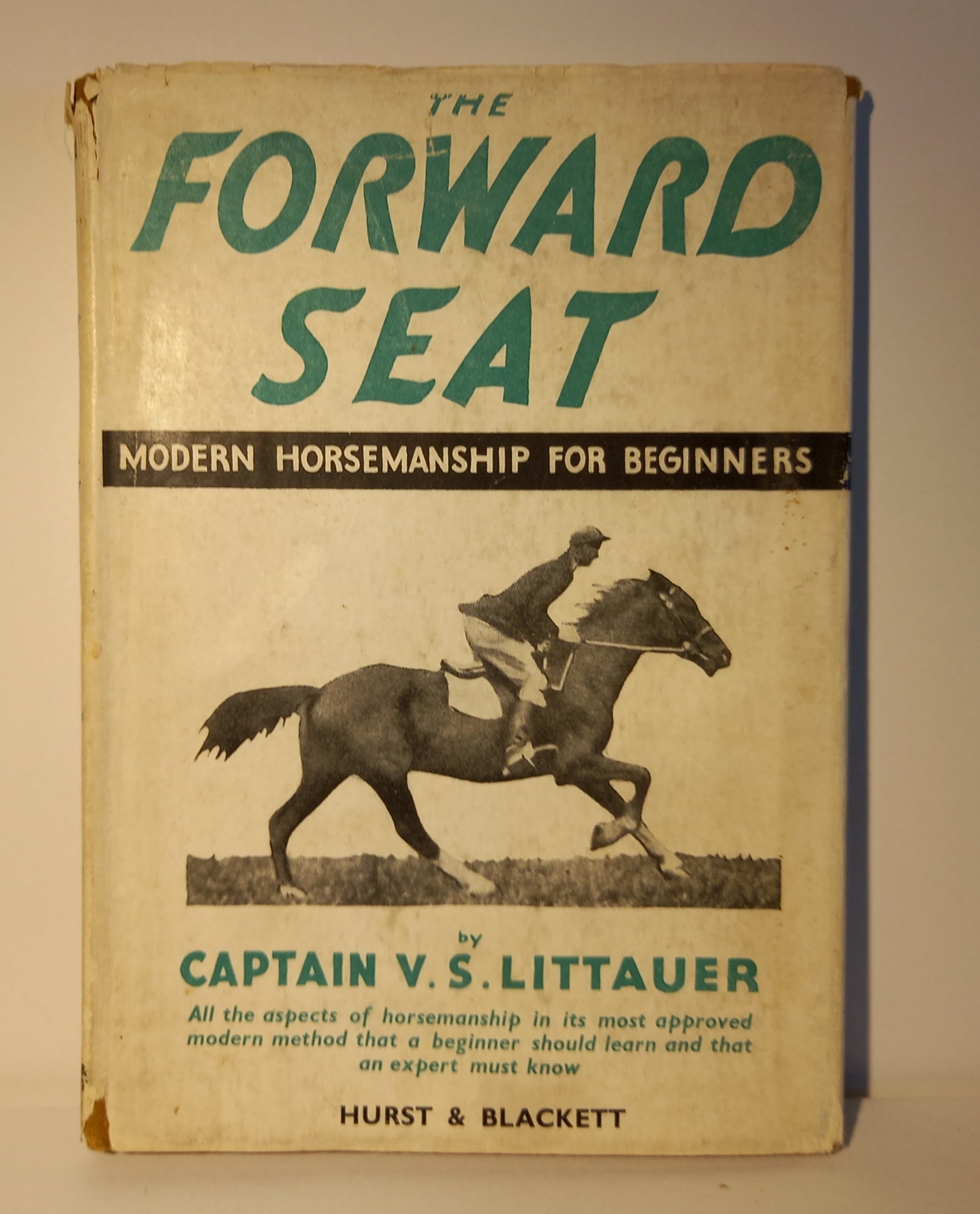 The Forward Seat Modern Horsemanship for Beginners By Captain V.S. Littauer Published byHurst & Blackett Ltd, 1947. Hardcover-Book-Tilbrook and Co