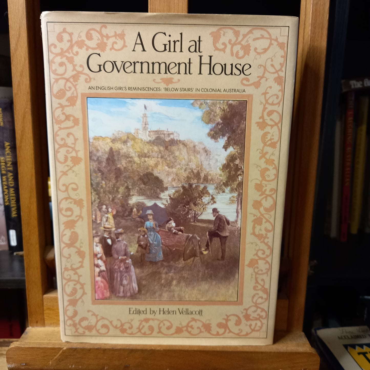 A girl at Government House: An English girl's reminiscences: "Below stairs" in colonial Australia Edited by Helen Vellacott-Book-Tilbrook and Co