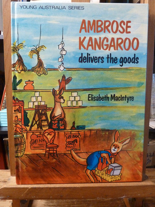 Ambrose the Kangaroo Delivers the Goods by Elisabeth Macintyre (Young Australian Series)-Book-Tilbrook and Co