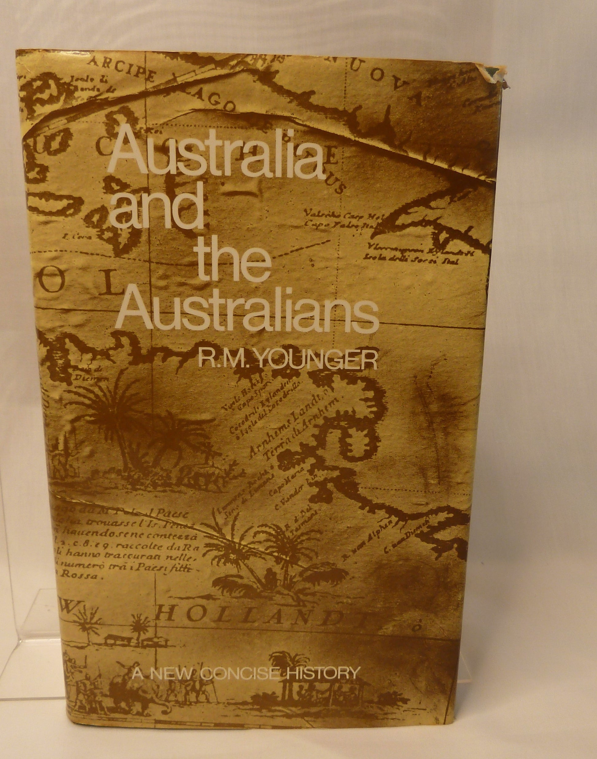 Australia and the Australians : a concise history By R.M. Younger-Book-Tilbrook and Co