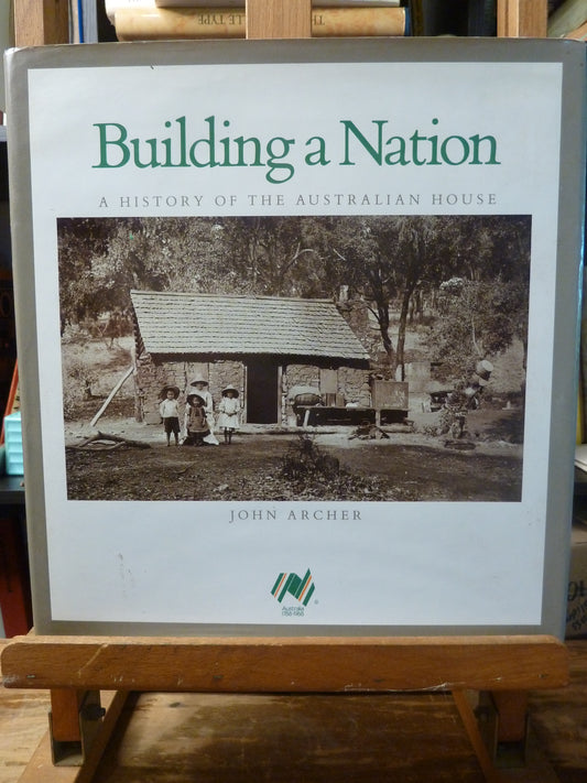 Building a Nation: A History of the Australian House by John Archer-Book-Tilbrook and Co