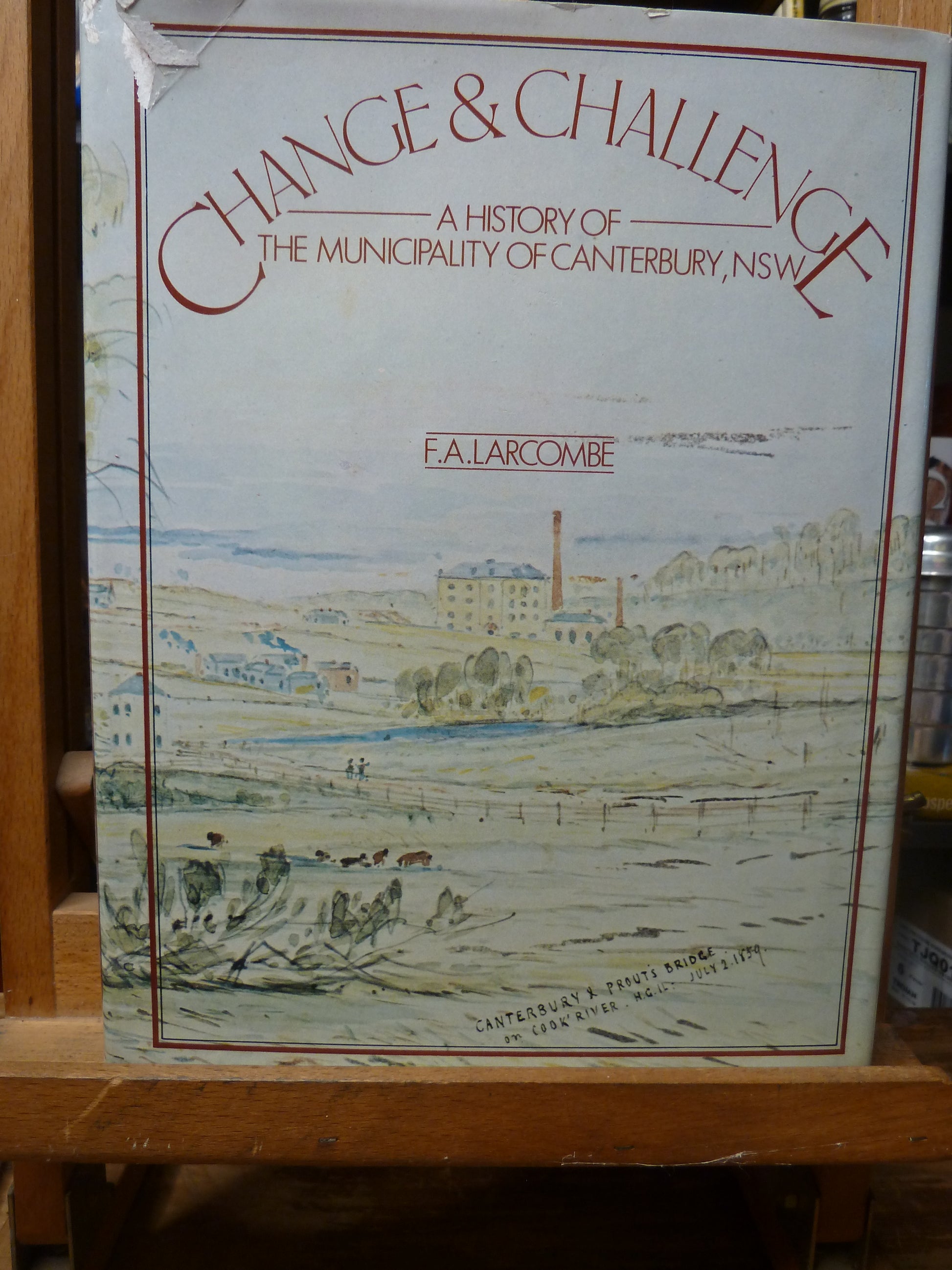 Change & challenge: A history of the Municipality of Canterbury, NSW by Fredrick A Larcombe-Book-Tilbrook and Co