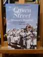 Crown Street Women's Hospital: A History 1893 - 1983 by Judith Godden-Book-Tilbrook and Co