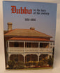 Dubbo to the turn of the century : an illustrated history of Dubbo and districts, 1818-1900 By Marion Dormer ; colour photography Ken Caines-Book-Tilbrook and Co