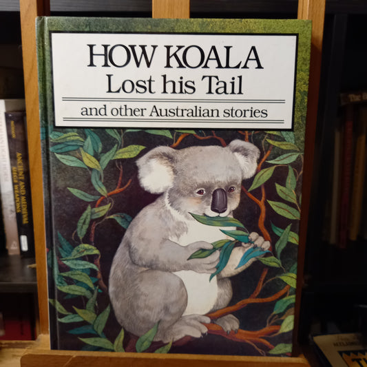 How Koala Lost his Tail and other Australian Stories by L & G Adams - Vol I-Book-Tilbrook and Co