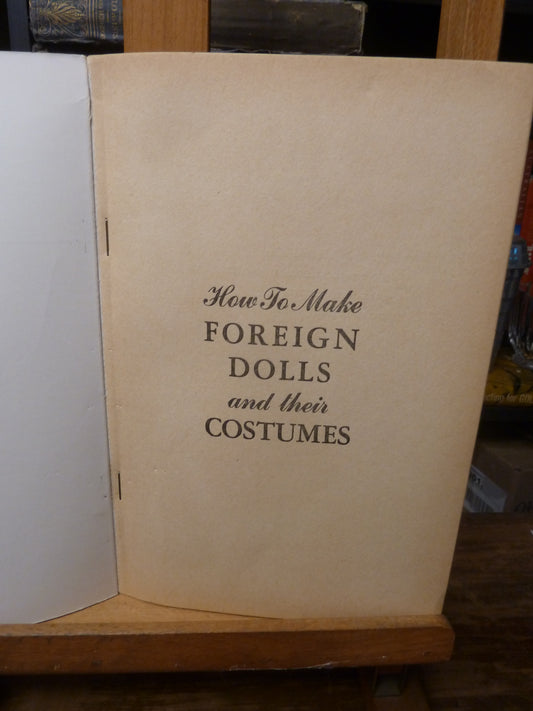 How to Make Foreign Dolls and Their Costumes by Julienne Hallen-Book-Tilbrook and Co
