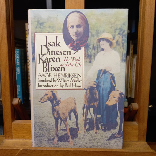 Isak Dinesen/Karen Blixen: The Work and the Life by Aage Henricksen-Book-Tilbrook and Co