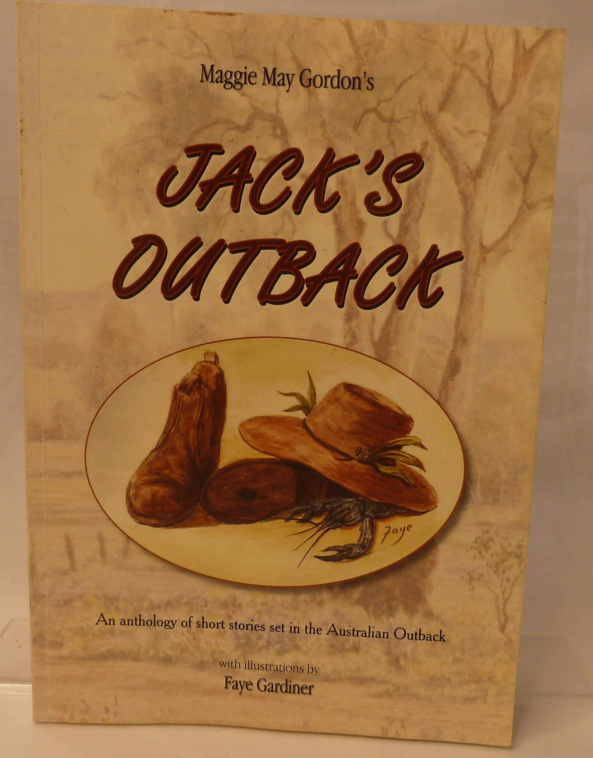 Jack's Outback: An anthology of short stories set in the Australian Outback by Maggie May Gordon's, illustrations by Faye Gardiner-Book-Tilbrook and Co