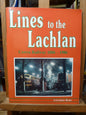 Lines to the Lachlan: Cowra Railway 1886-1986 Vol 9 Western Heritage Series By Lawrance Ryan-Book-Tilbrook and Co