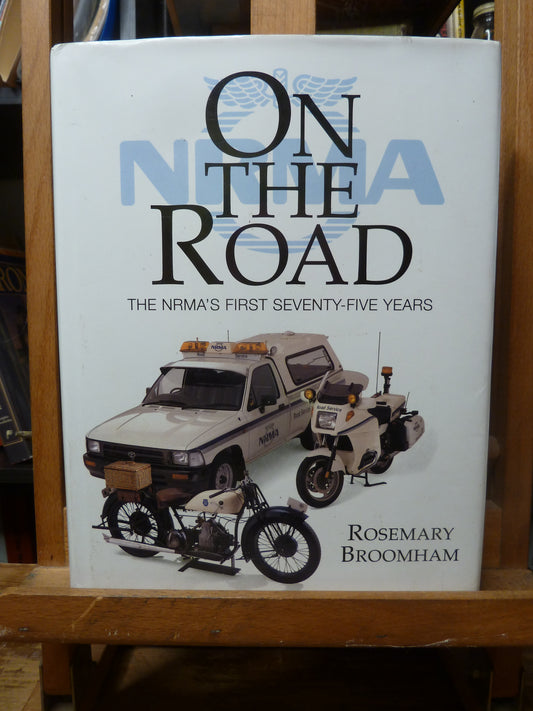 On The Road: The NRMA's First Seventy-Five Years by Rosemary Broomham-Book-Tilbrook and Co