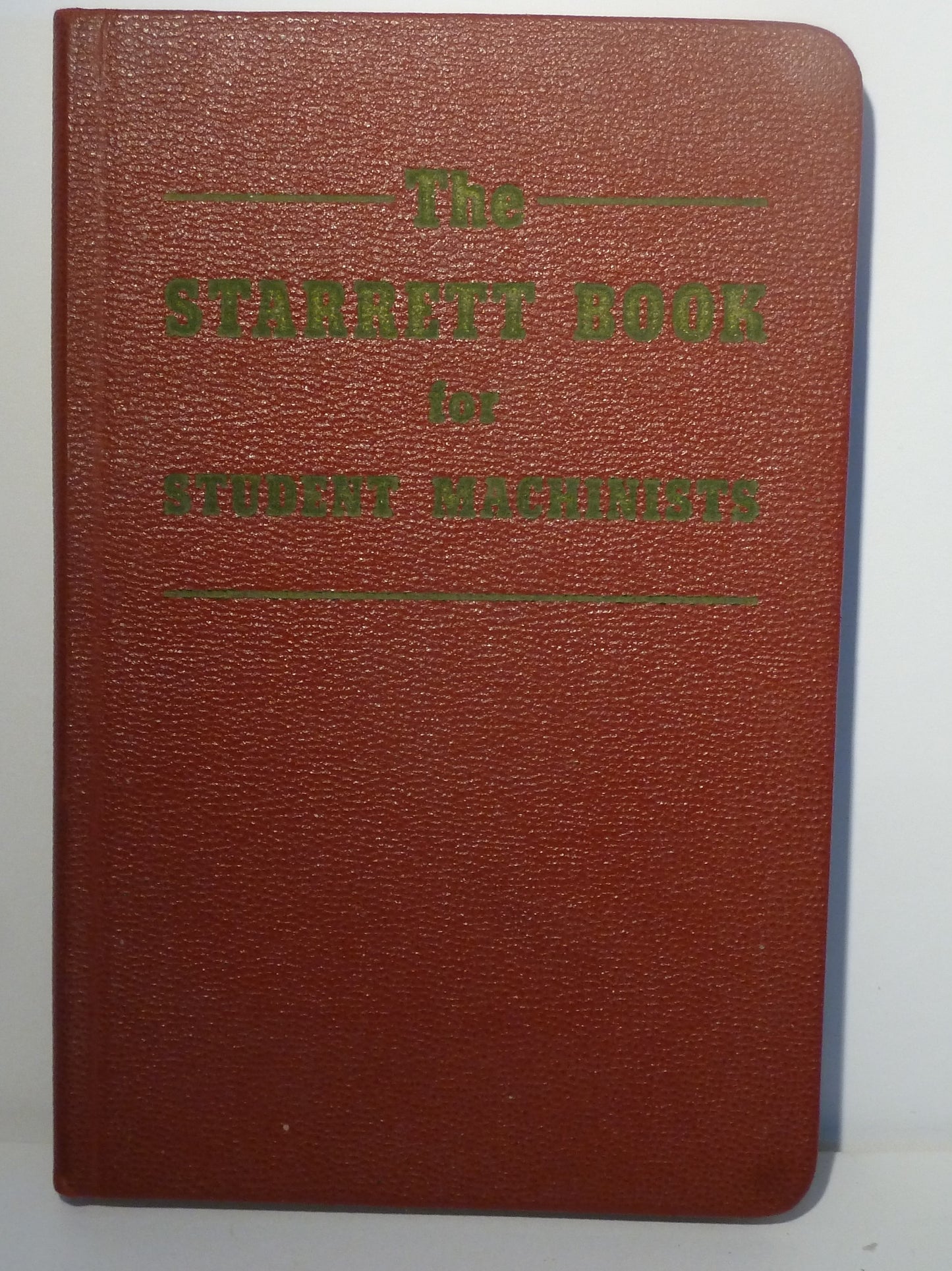 The Starrett Book for Student Machinists by The L S Starrett Co-Book-Tilbrook and Co