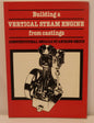 Building a Vertical Steam Engine from Castings Constructional Details by Andrew Smith-Book-Tilbrook and Co