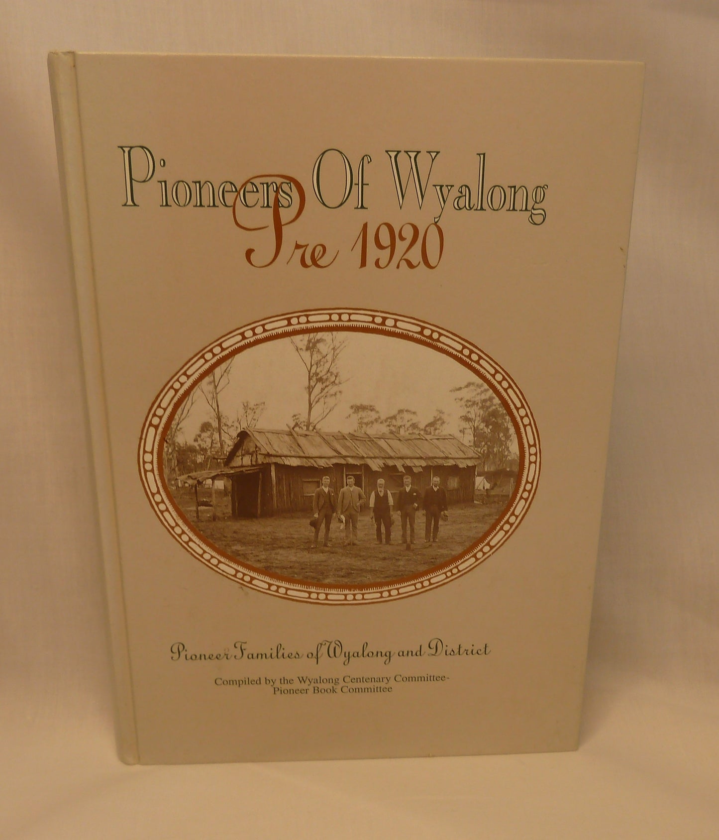 Pioneers of Wyalong pre 1920 : pioneer families of Wyalong and district-Book-Tilbrook and Co