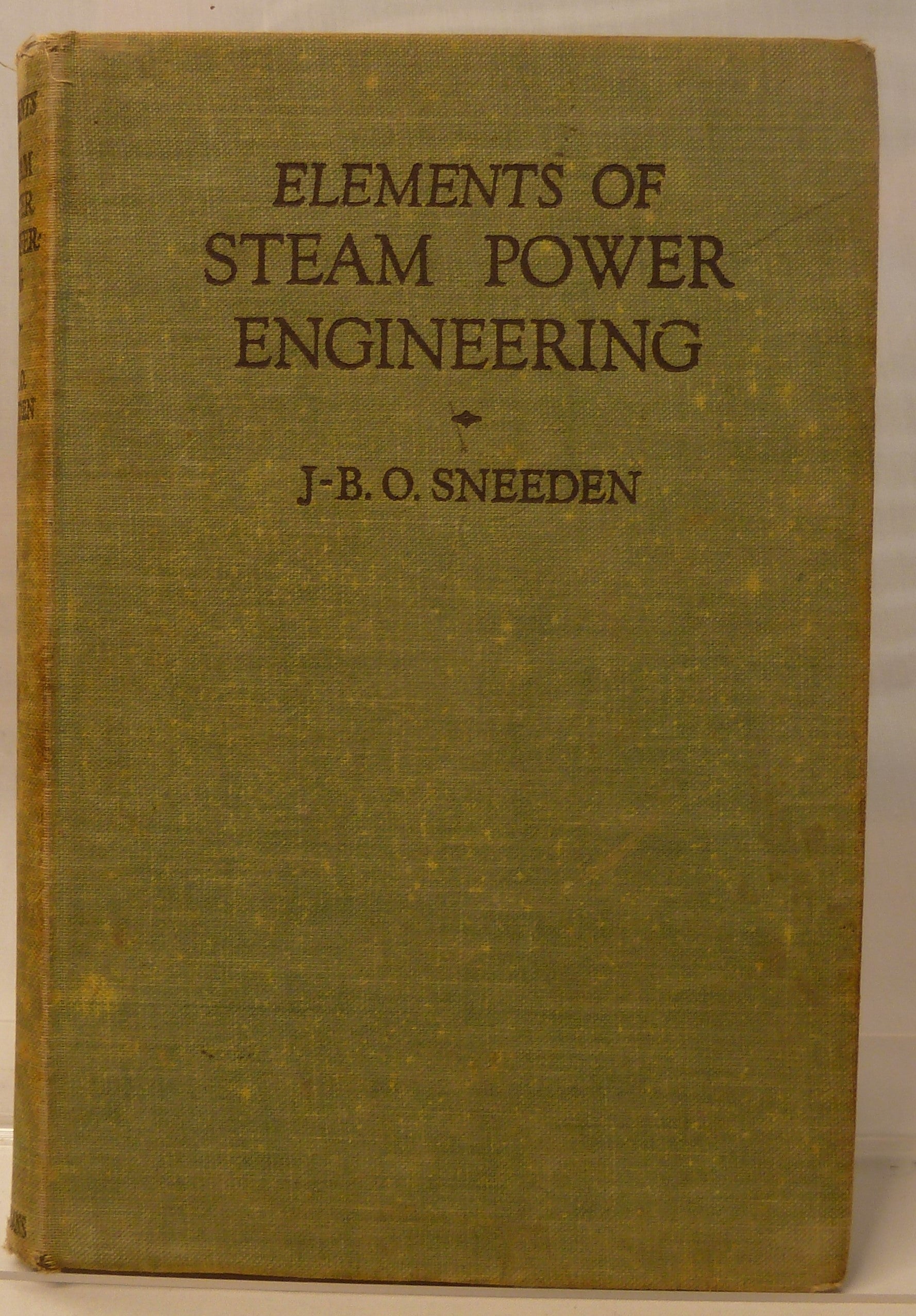 Elements of Steam Power Engineering By J.B.O. Sneeden-Books-Tilbrook and Co