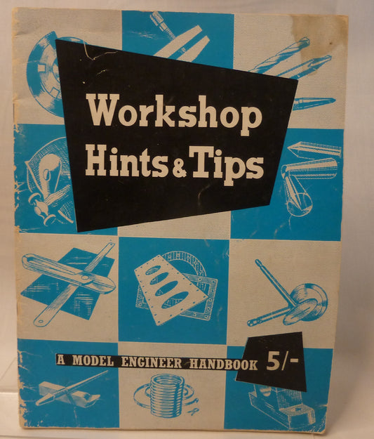 Workshop Hints & Tips A Model Engineer Handbook by Geometer Published by Model & Allied Publications Ltd Hemel Hempstead-Tilbrook and Co