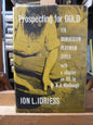 Prospecting for Gold, Tin, Osmiridium, Platinum, Opals with a chapter on Oil by Dr. W. G. Woolnough by Ion L Idriess-Book-Tilbrook and Co