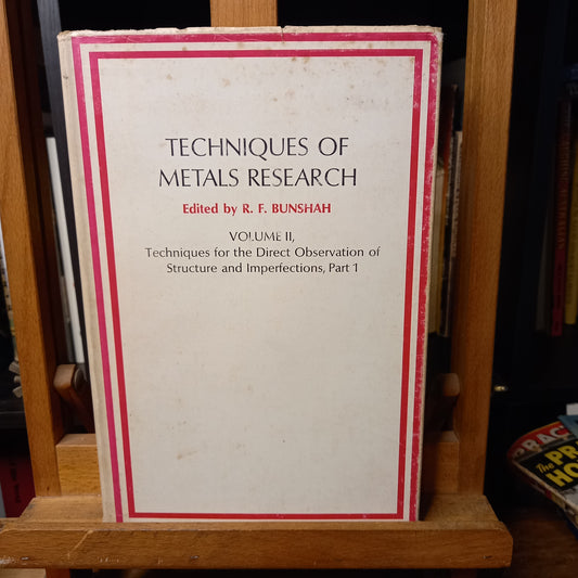 Techniques of Metals Research, Techniques for Direct Observation of Structure and Imperfections (Volume 2)Edited by R.F Bunshah-Books-Tilbrook and Co