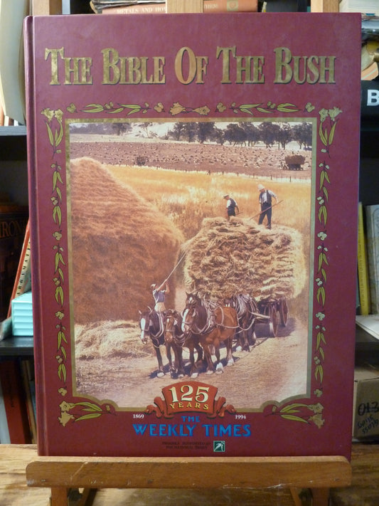 The Bible of the bush, 1869-1994: 125 years of the Weekly times Edited by Hugh Jones-Book-Tilbrook and Co