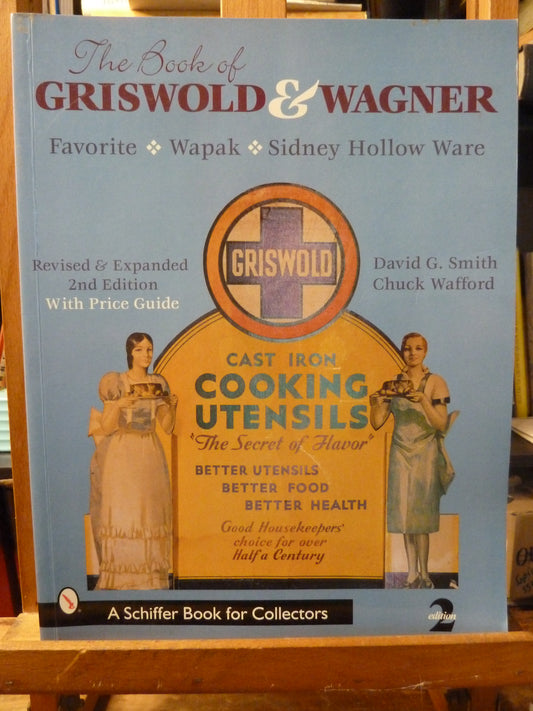 The Book of Griswold & Wagner: Favorite Wapak, Sidney Hollow Ware,-Book-Tilbrook and Co
