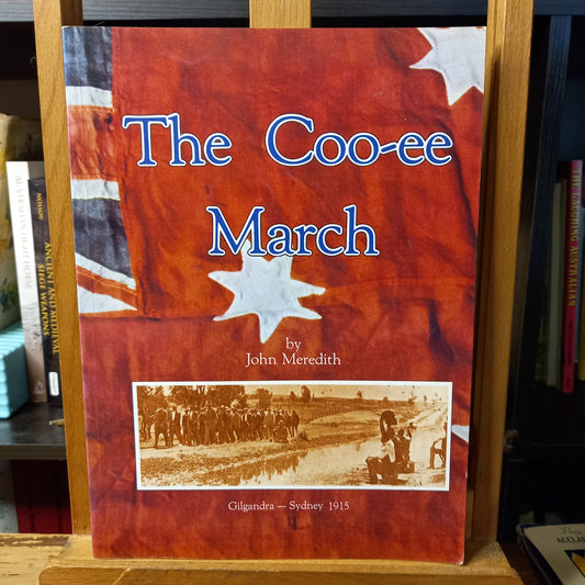 The Coo-ee march: Gilgandra-Sydney, 1915 by John Meredith - Softcover-Book-Tilbrook and Co