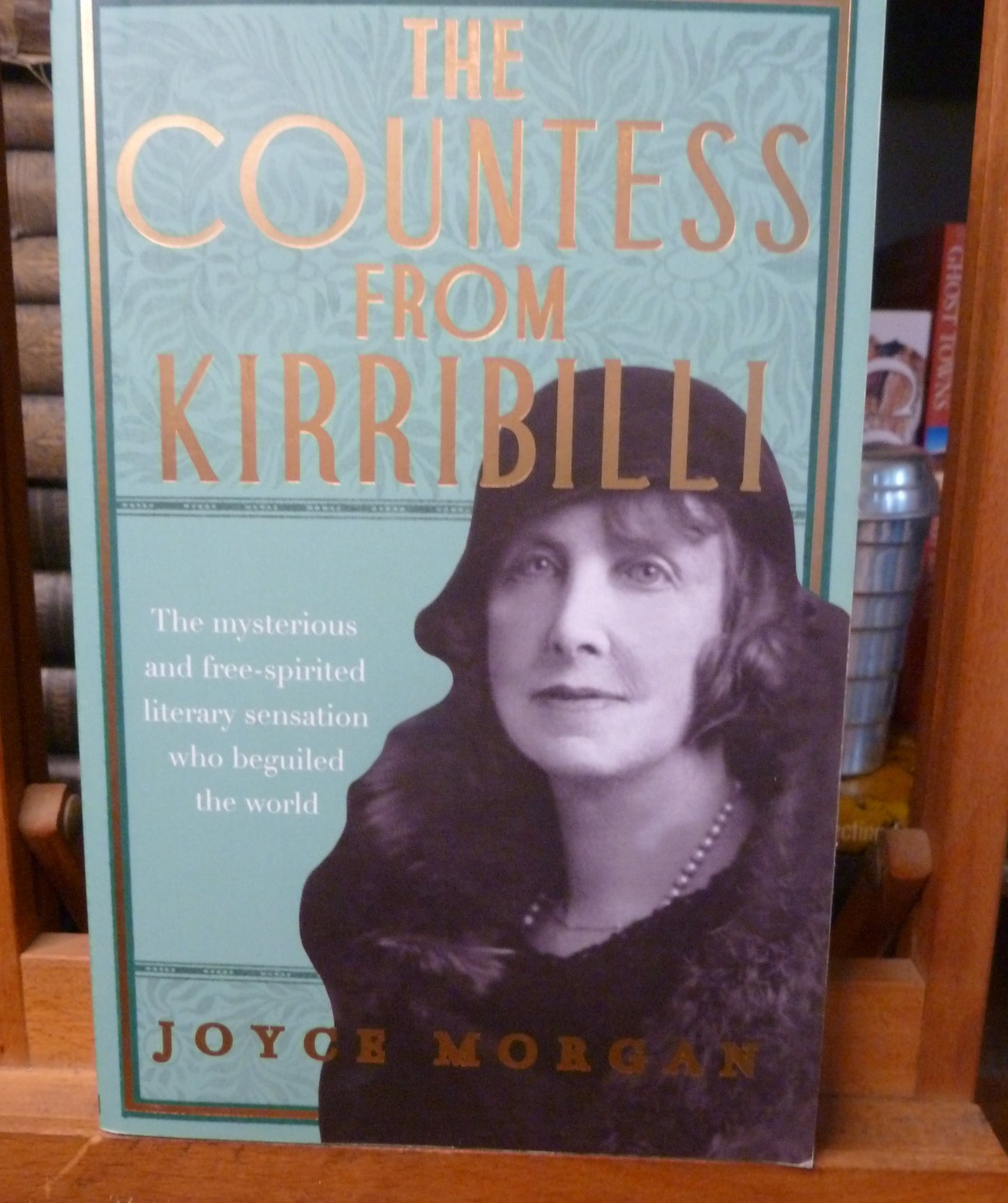 The Countess from Kirribilli : the mysterious and free-spirited literary sensation who beguiled the world by Joyce Morgan-Books-Tilbrook and Co