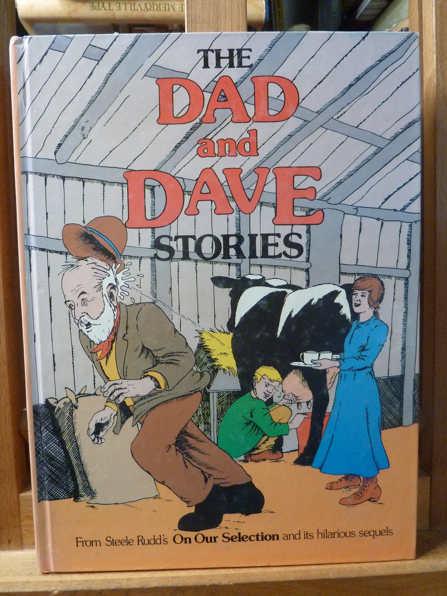 Dad & Dave Stories ; From Steele Rudd's On Our Selection and its hilarious sequesl by Steele Rudd-Book-Tilbrook and Co